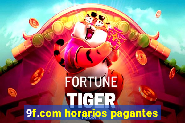 9f.com horarios pagantes